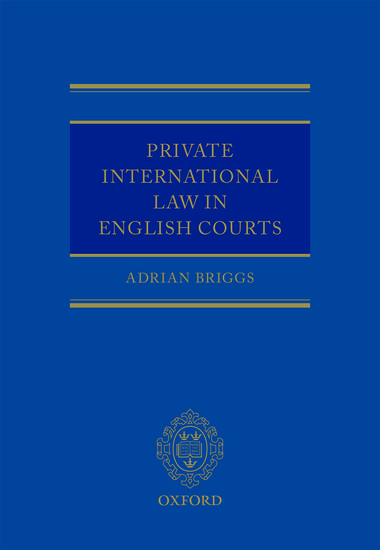 Briggs, Private International Law in English Courts (OUP, 2014)