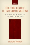 The Thin Justice of International Law A Moral Reckoning of the Law of Nations
