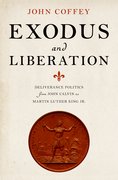 Exodus and Liberation Deliverance Politics from John Calvin to Martin Luther King Jr.