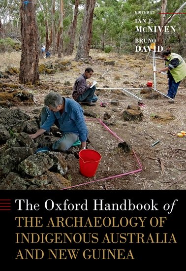 The Oxford Handbook of the Archaeology of Indigenous Australia and New Guinea