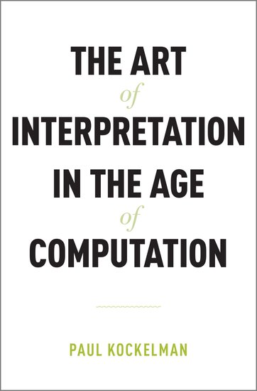 The Art of Interpretation in the Age of Computation