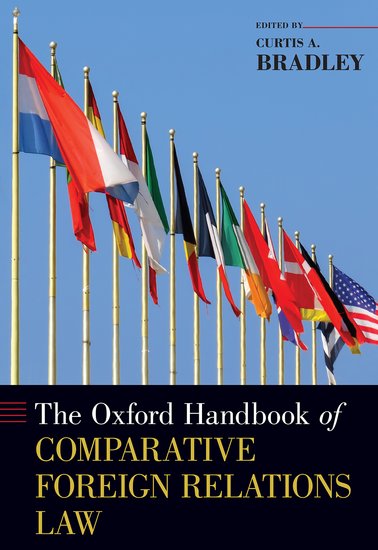 The Oxford Handbook of Comparative Foreign Relations Law