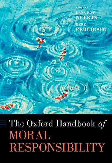 The Oxford Handbook of Moral Responsibility