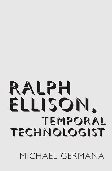 Ralph Ellison, Temporal Technologist