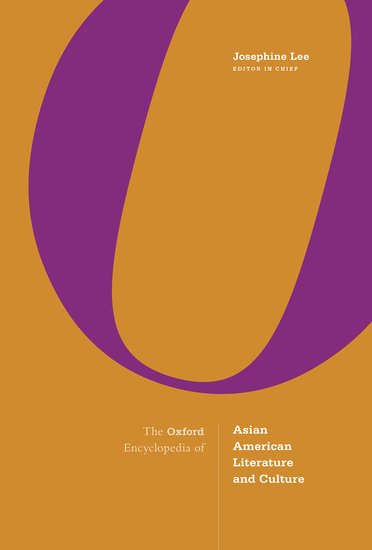 The Oxford Encyclopedia of Asian American Literature and Culture