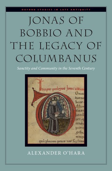 Jonas of Bobbio and the Legacy of Columbanus