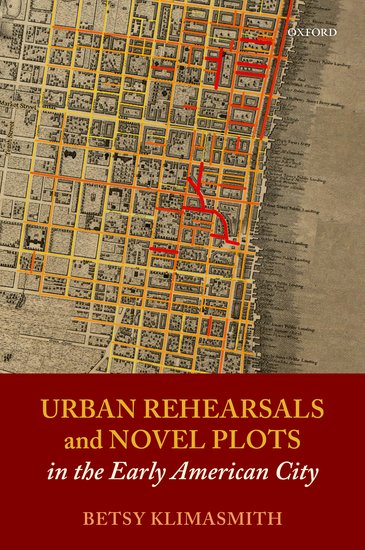 Urban Rehearsals and Novel Plots in the Early American City