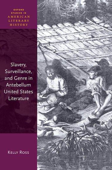 Slavery, Surveillance, and Genre in Antebellum United States Literature
