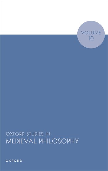Oxford Studies in Medieval Philosophy: Volume 10