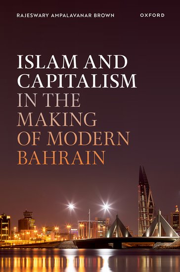 Islam and Capitalism in the Making of Modern Bahrain