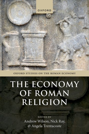 Oxford Studies on the Roman Economy: The Economy of Roman Religion