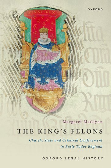 Oxford Legal History: The King's Felons