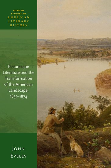 Picturesque Literature and the Transformation of the American Landscape, 1835-1874