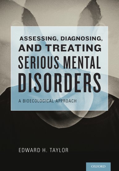 Assessing, Diagnosing, and Treating Serious Mental Disorders