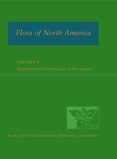 FNA: Volume 6: Magnoliophyta: Cucurbitaceae to Droserceae