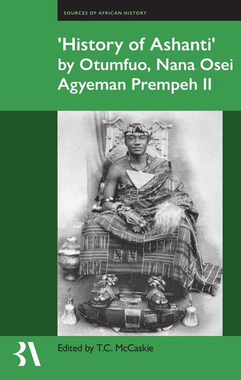 ʻHistory of Ashantiʼ by Otumfuo, Nana Osei Agyeman Prempeh II