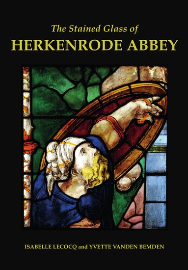 The Stained Glass of Herkenrode Abbey