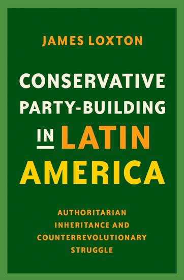 Conservative Party-Building in Latin America