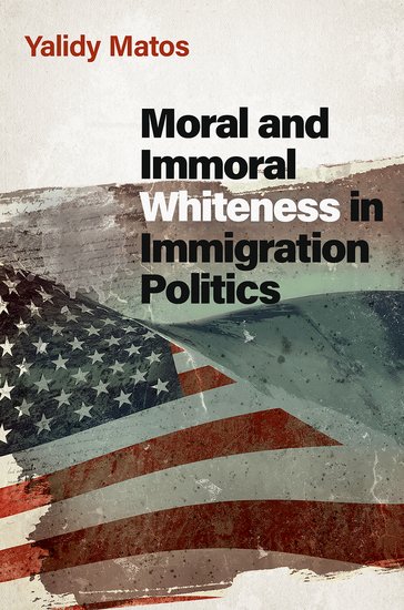 Moral and Immoral Whiteness in Immigration Politics