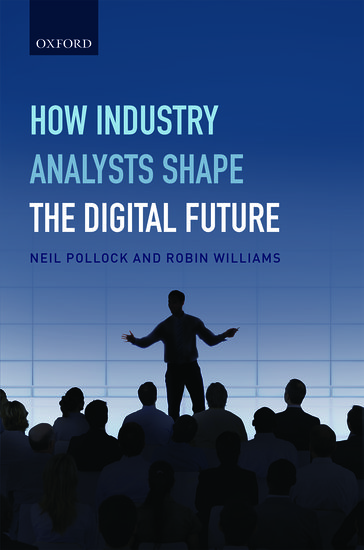 How Industry Analysts Shape the Digital Future