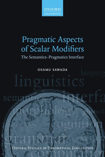 Pragmatic Aspects of Scalar Modifiers