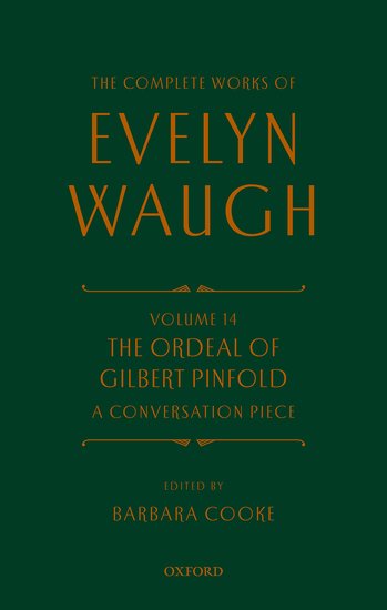 Complete Works of Evelyn Waugh: The Ordeal of Gilbert Pinfold: A Conversation Piece