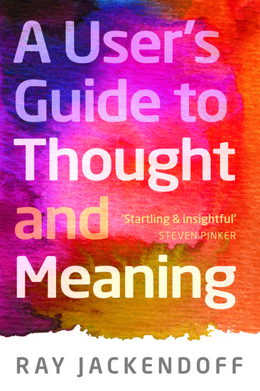A User's Guide to Thought and Meaning