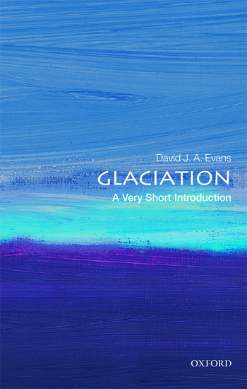 Glaciation: A Very Short Introduction