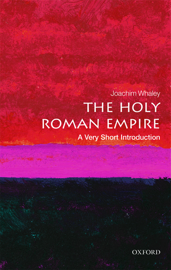 The Holy Roman Empire: A Very Short Introduction