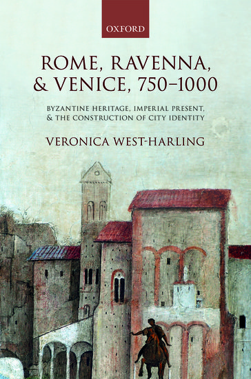 Rome, Ravenna, and Venice, 750-1000