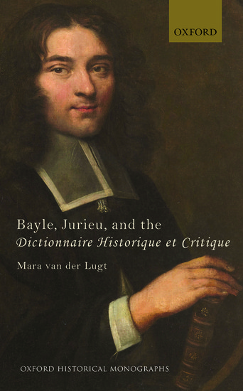 Bayle, Jurieu, and the Dictionnaire Historique et Critique