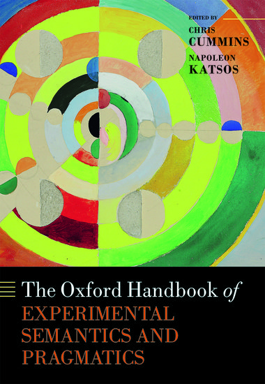 The Oxford Handbook of Experimental Semantics and Pragmatics