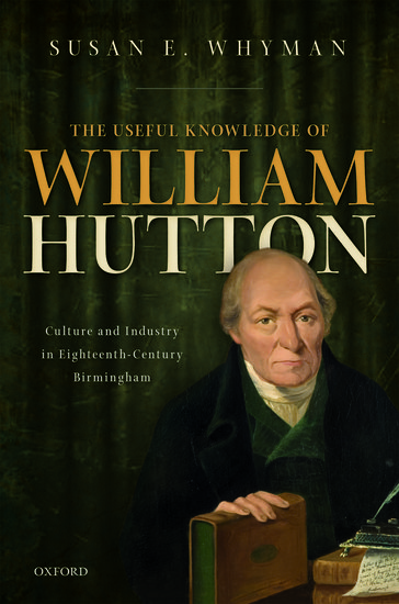 The Useful Knowledge of William Hutton