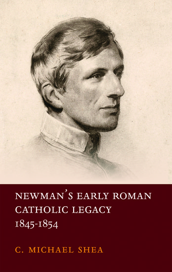 Newman's Early Roman Catholic Legacy, 1845-1854