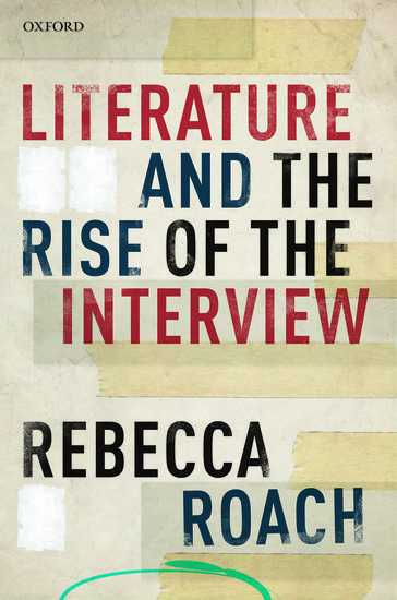 Literature and the Rise of the Interview