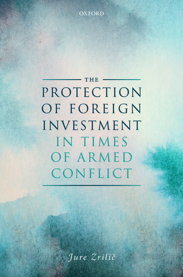 The Protection of Foreign Investment in Times of Armed Conflict