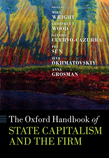Oxford Handbooks: The Oxford Handbook of State Capitalism and the Firm