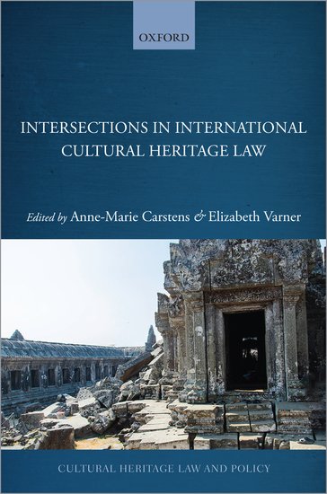 Cultural Heritage Law and Policy: Intersections in International Cultural Heritage Law