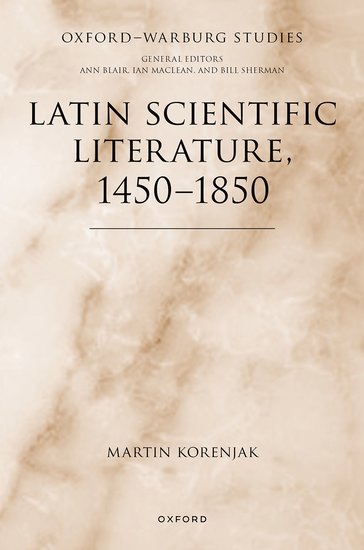 Oxford-Warburg Studies: Latin Scientific Literature, 1450-1850