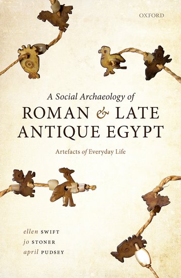 A Social Archaeology of Roman and Late Antique Egypt
