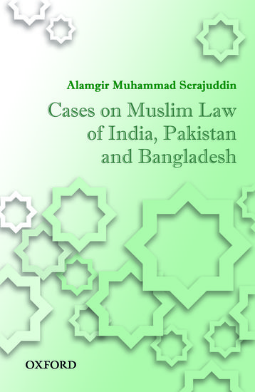 Cases on Muslim Law of India, Pakistan, and Bangladesh