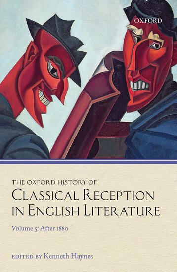 The Oxford History of Classical Reception in English Literature
