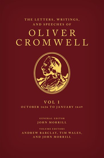 The Letters, Writings, and Speeches of Oliver Cromwell