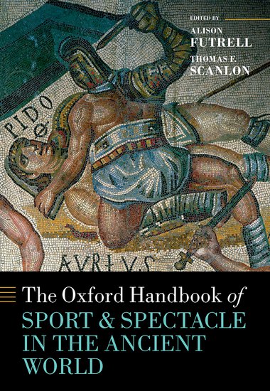The Oxford Handbook Sport and Spectacle in the Ancient World