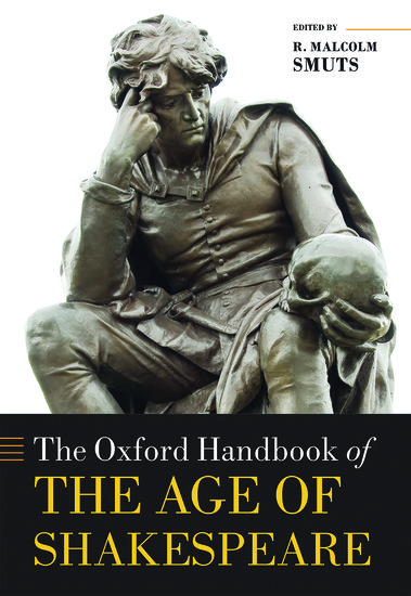 The Oxford Handbook of the Age of Shakespeare