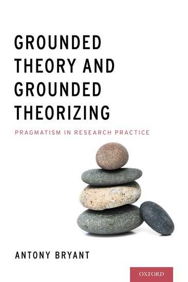 Grounded Theory and Grounded Theorizing