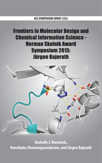 Frontiers in Molecular Design and Chemical Information Science - Herman Skolnik Award Symposium 2015